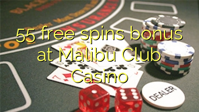 55 ຟຣີຫມຸນເງິນໃນ Malibu Club Casino