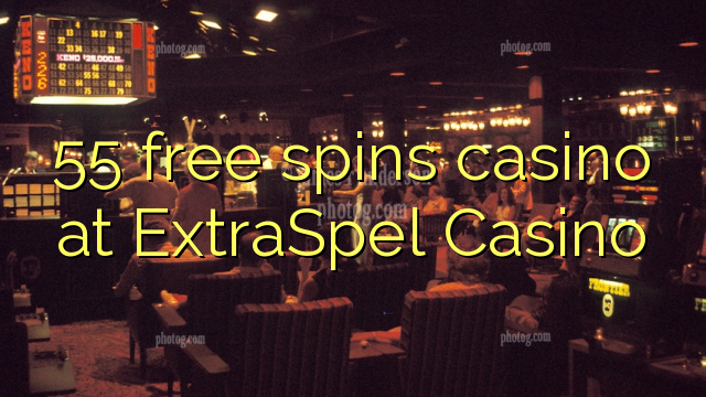 55 ilmaiskierrosta kasinon Extraspel Casino