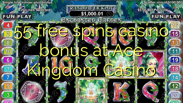 55 free spins casino bonus at Ace Kingdom Casino