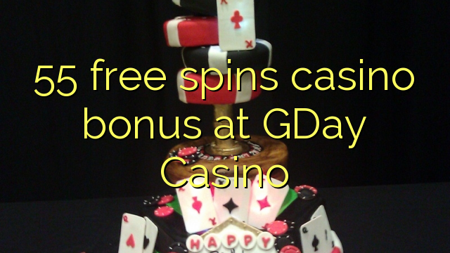 55 free spins casino bonus at GDay  Casino