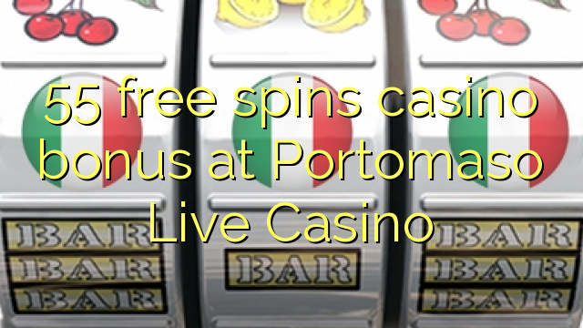 Free 55 imayang'ana bonasi bonasi ku Portomaso Live Casino