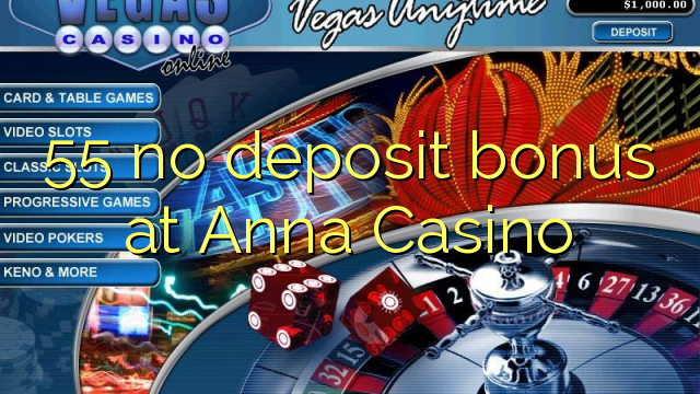 55 no deposit bonus at Anna Casino