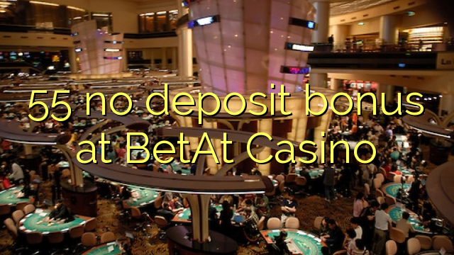55 hakuna ziada ya amana katika BetAt Casino
