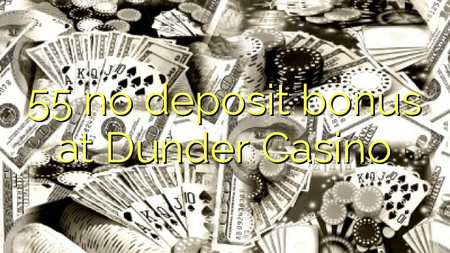 55 no deposit bonus at Dunder Casino