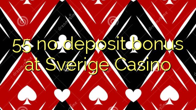 55 no deposit bonus at Sverige  Casino