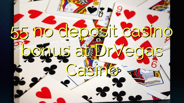 55 no deposit casino bonus di DrVegas Casino