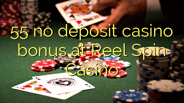 55 palibe bonasi ya bonasi pa Reel Spin Casino