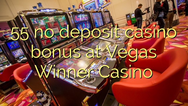 55 nem letéti kaszinó bónusz a Vegas Winner Kaszinóban