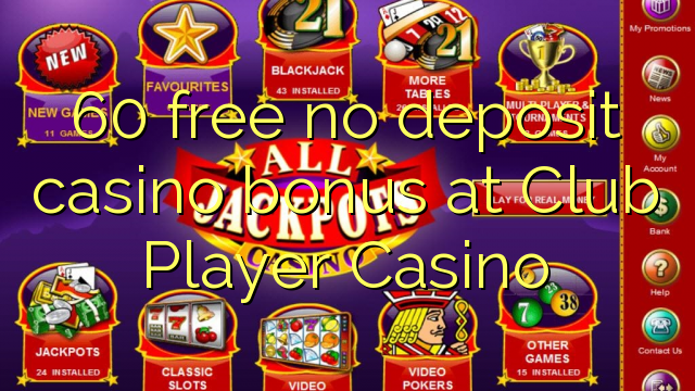 60 free no deposit casino bonus at Club Player Casino