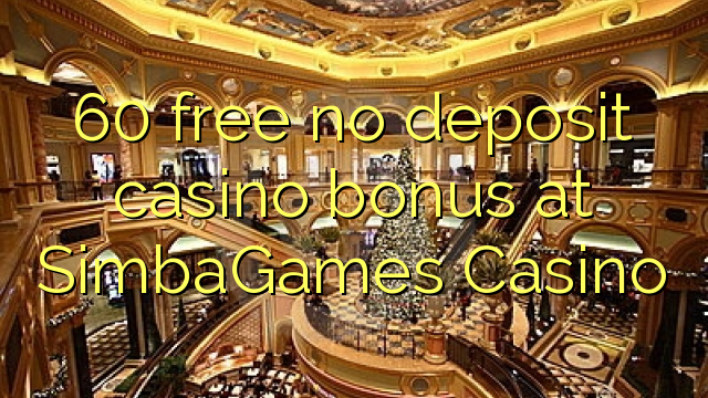 Ang 60 libre nga walay deposit casino bonus sa SimbaGames Casino