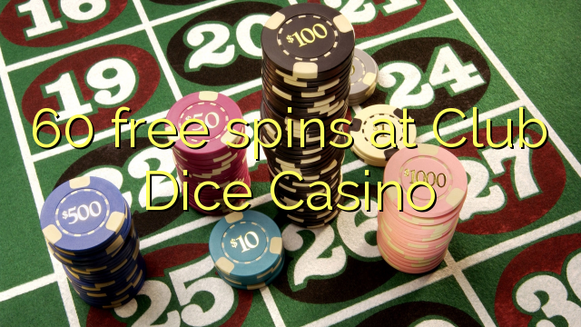 60 slobodne okretaje u Club Dice Casinou