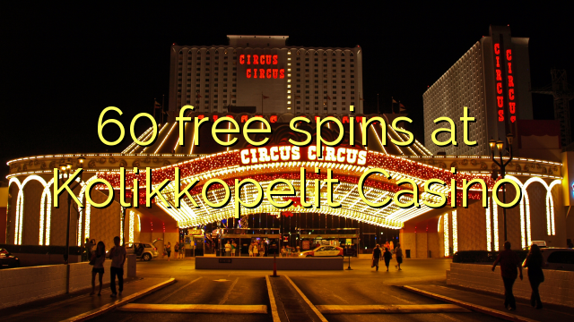 60 free spins at Kolikkopelit Casino