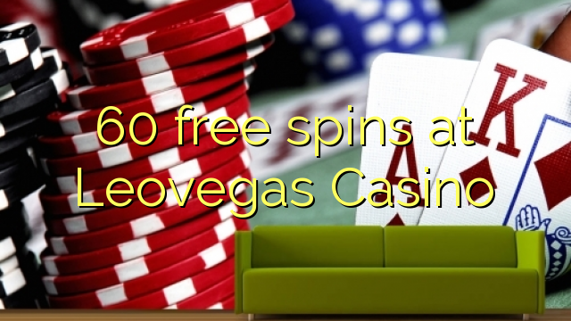 60 free spins at Leovegas Casino