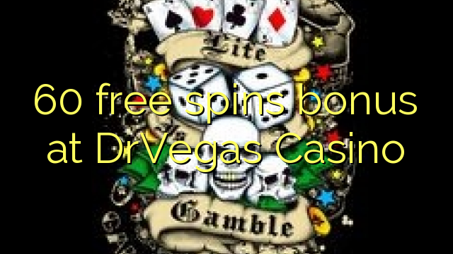 60 besplatno okreće bonus u DrVegas Casinou