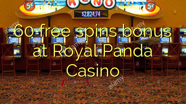 60 free spins bonus at Royal Panda Casino