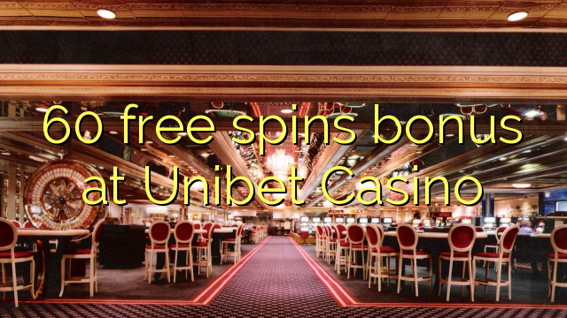 60 free spins bonus a Unibet Casino