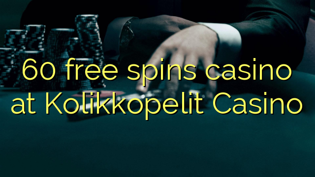 60 δωρεάν περιστροφές καζίνο στο Kolikkopelit Καζίνο