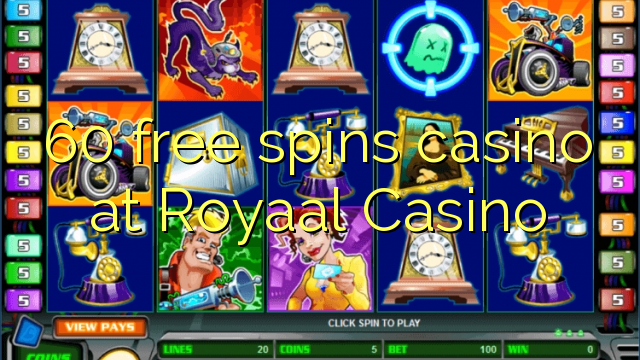 60 free spins casino at Royaal Casino