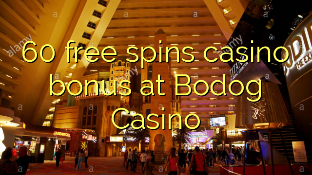 60 free spins casino bonus at Bodog Casino