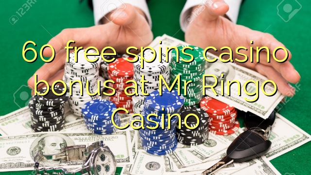 60 free spins casino bonus at Mr Ringo Casino