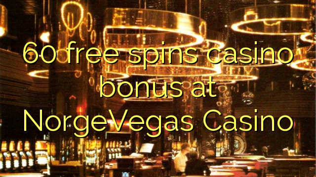 60 free spins casino bonus at NorgeVegas Casino