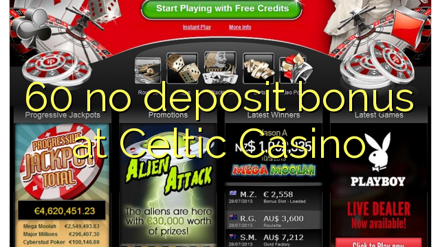 60 geen deposito bonus by Celtic Casino