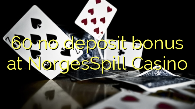 NorgesSpill Casino的60无存款奖金