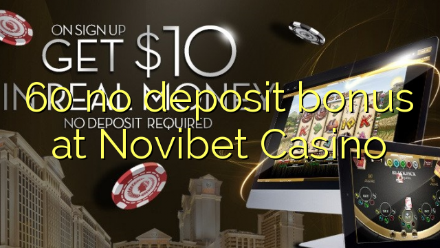 60 tiada bonus deposit di Novibet Casino
