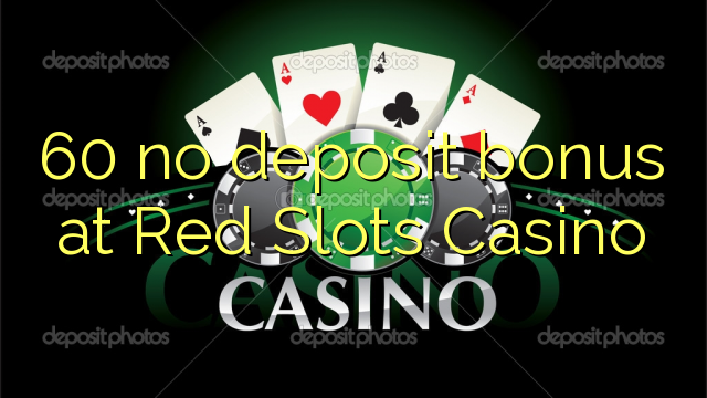 60 no deposit bonus at Red Slots Casino