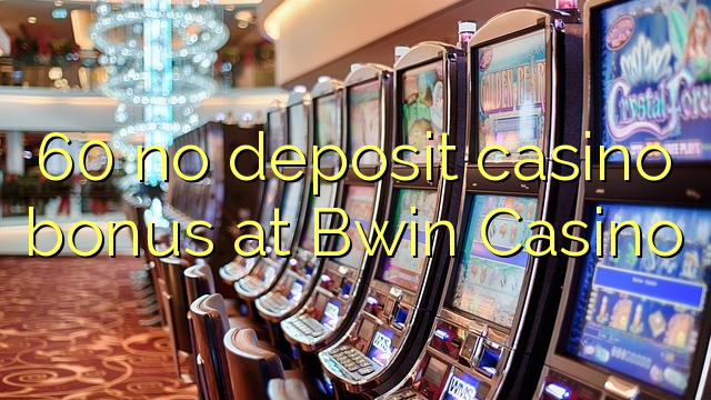 60 no deposit casino bonus at Bwin Casino