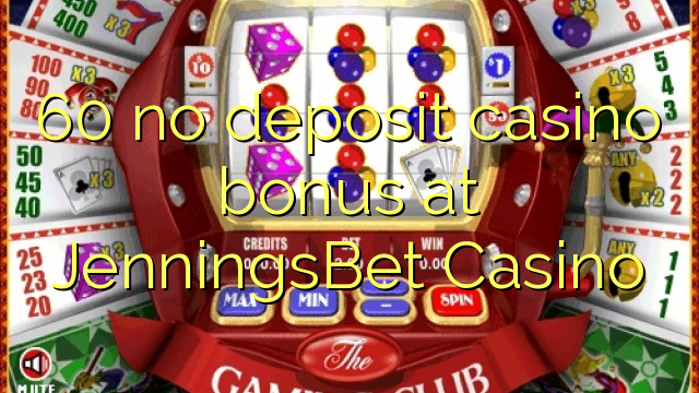 60 no deposit casino bonus at JenningsBet Casino