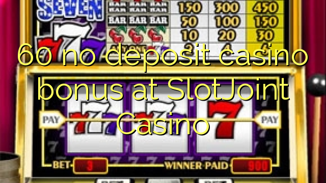 60 walang deposit casino bonus sa SlotJoint Casino