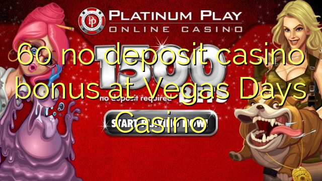 60 no deposit casino bonus at Vegas Days Casino