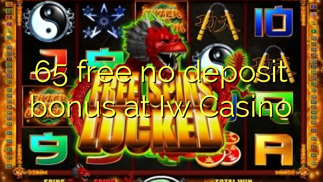 65 liberabo non deposit bonus ad Casino Iw