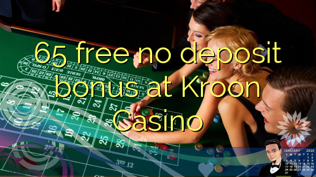 65 free no deposit bonus at Kroon Casino