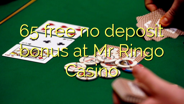 65 free no deposit bonus at Mr Ringo Casino