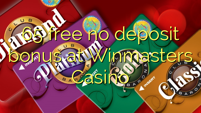 65 mbebasake ora bonus simpenan ing Winmasters Casino