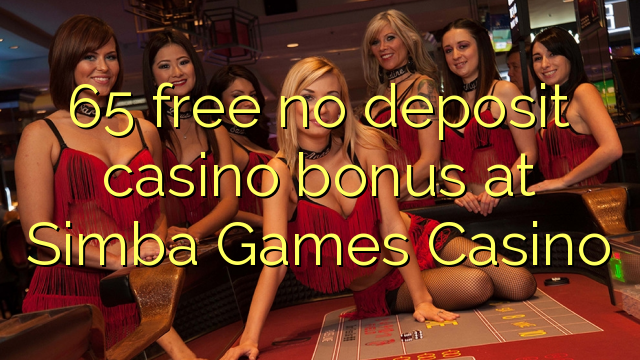 65 walang libreng casino bonus sa Simba Games Casino