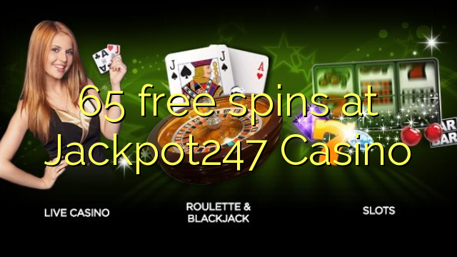 65 free spins at Jackpot247 Casino