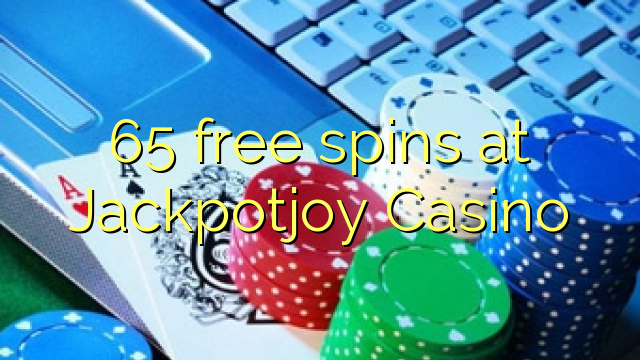 65 free spins at Jackpotjoy Casino
