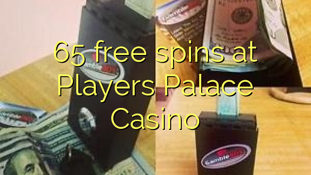 65 free spins at Players Palace Casino