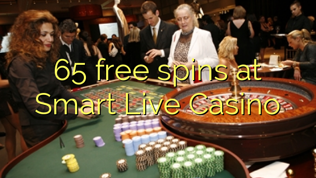 65 free spins at Smart Live Casino