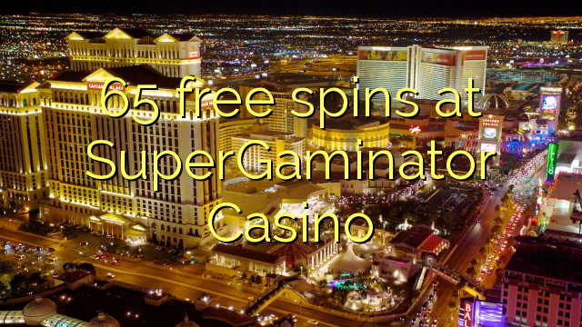 65 free spins at SuperGaminator Casino