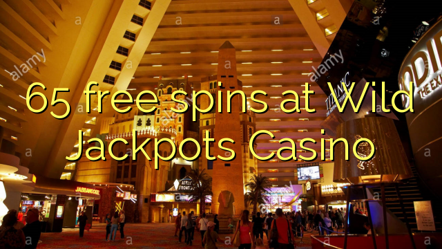 65 free spins at Wild Jackpots Casino