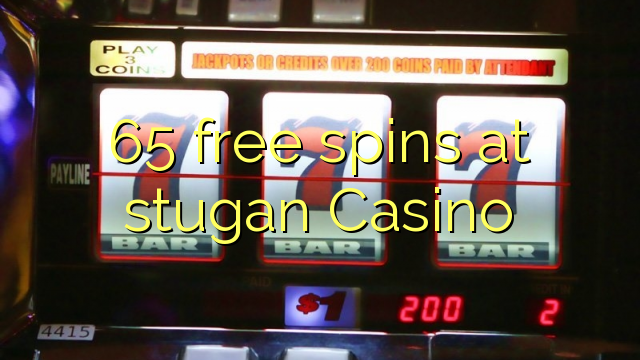 65 free spins at stugan Casino