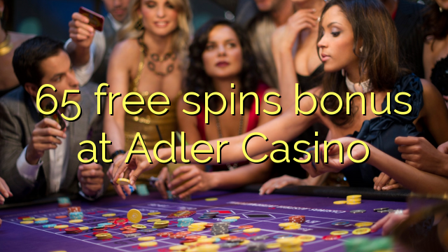 65 free spins bonus at Adler Casino