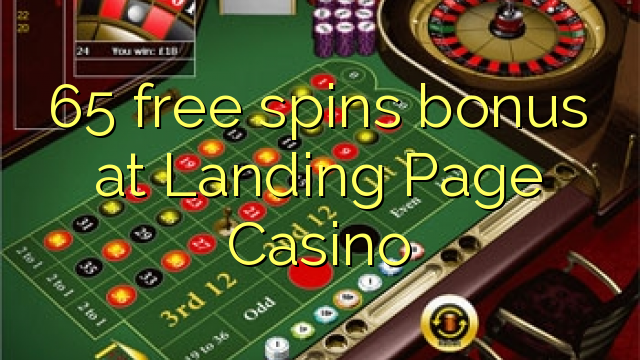 65 free spins bonus at Landing Page Casino