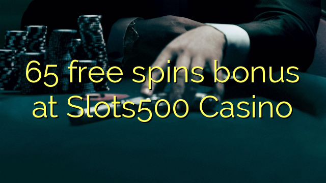 65 free spins bonus på Slots500 Casino