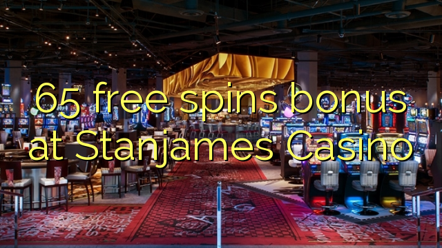 65 Freispielbonus bei Casino Stanjames