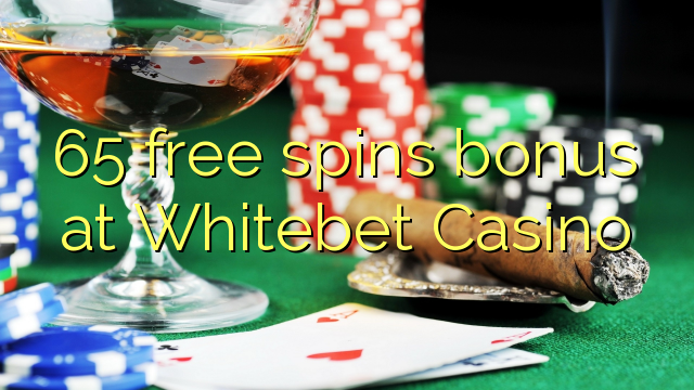 65 free spins bonus at Whitebet Casino